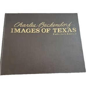 Charles Beckendorf Images of Texas Collector's Edition Signed Numbered Volume 4